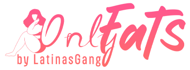 OnlyFats by LatinasGang